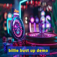 billie bust up demo